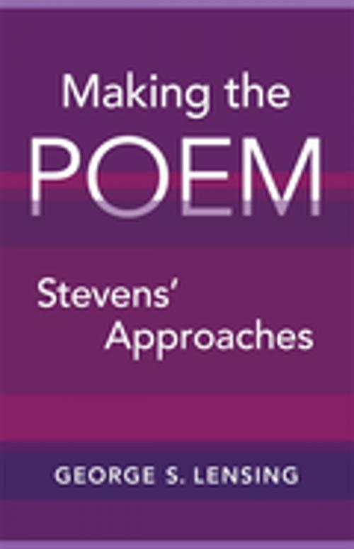 Cover of the book Making the Poem by George S. Lensing, LSU Press