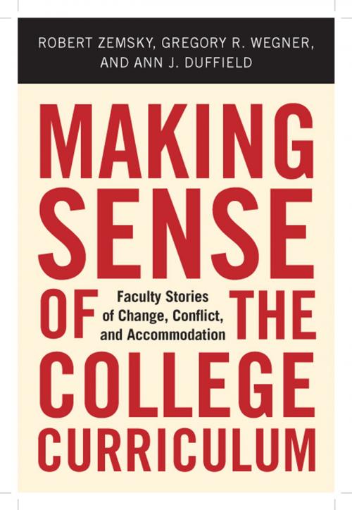 Cover of the book Making Sense of the College Curriculum by Robert Zemsky, Gregory R Wegner, Ann J. Duffield, Rutgers University Press