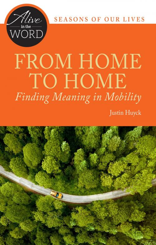 Cover of the book From Home to Home, Finding Meaning in Mobility by Justin Huyck, Liturgical Press