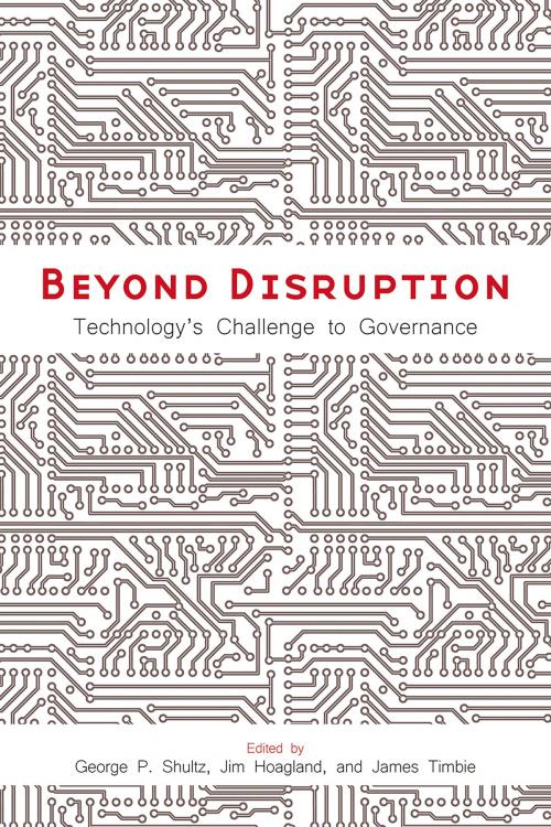 Cover of the book Beyond Disruption by George P. Shultz, Jim Hoagland, James Timbie, Hoover Institution Press