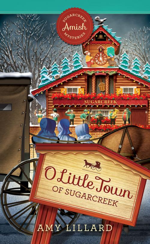 Cover of the book O Little Town of Sugarcreek by Amy Lillard, LSC-Guideposts