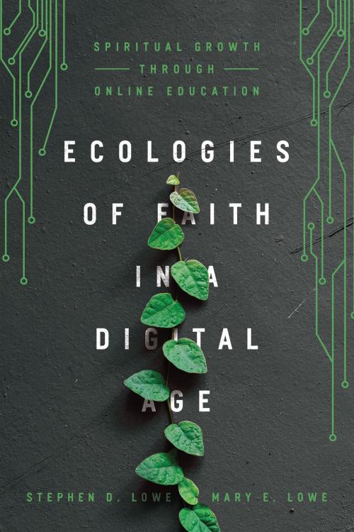 Cover of the book Ecologies of Faith in a Digital Age by Stephen D. Lowe, Mary E. Lowe, InterVarsity Press