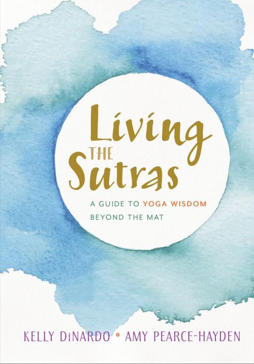 Cover of the book Living the Sutras by Kelly DiNardo, Amy Pearce-Hayden, Shambhala