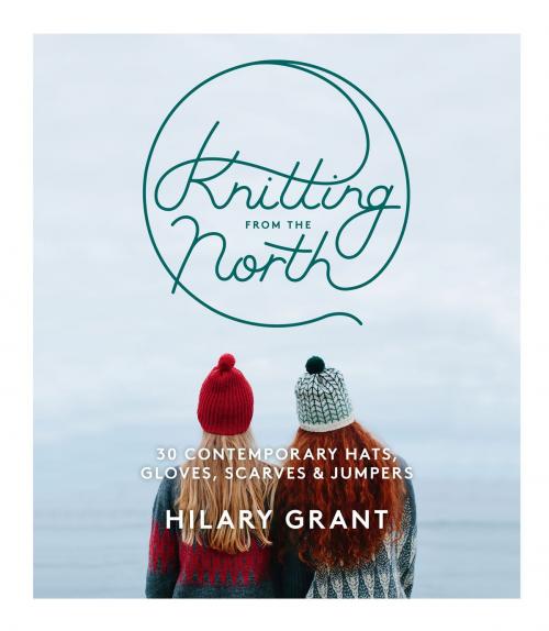 Cover of the book Knitting From the North by Hilary Grant, Octopus Books