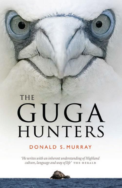 Cover of the book The Guga Hunters by Donald S. Murray, Birlinn