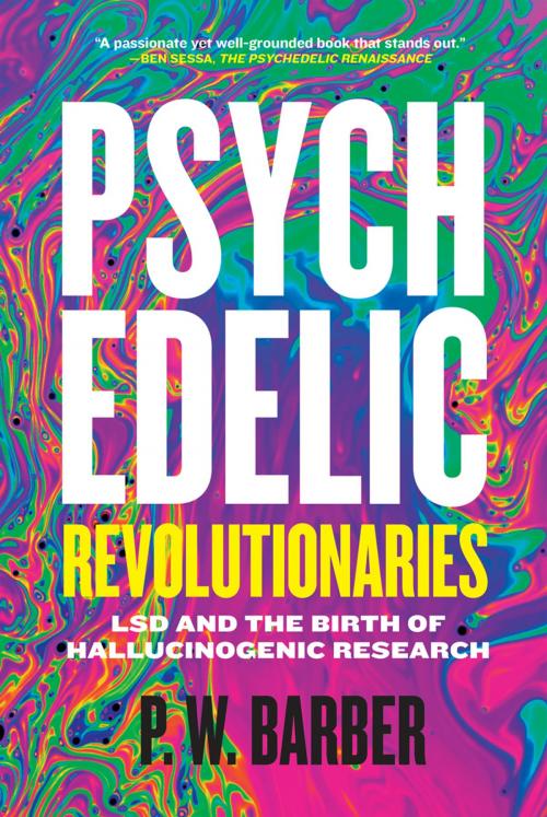 Cover of the book Psychedelic Revolutionaries by P.W. Barber, University of Regina Press