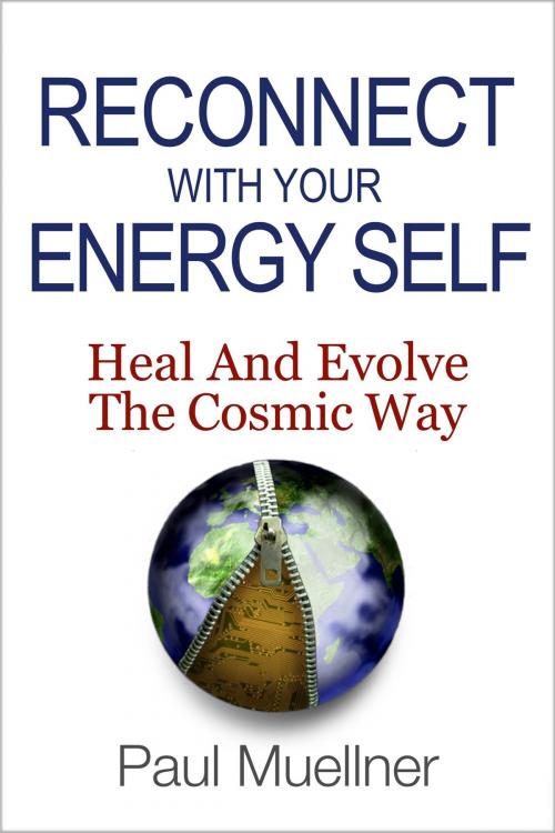Cover of the book Reconnect With Your Energy Self by Paul Muellner, Amadeus Enterprises Ltd.