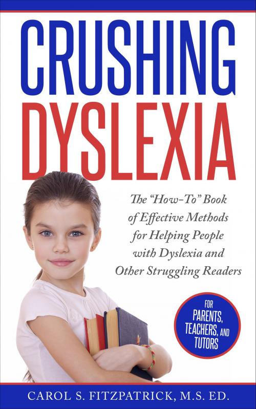Cover of the book Crushing Dyslexia by Carol S. Fitzpatrick, BookBaby