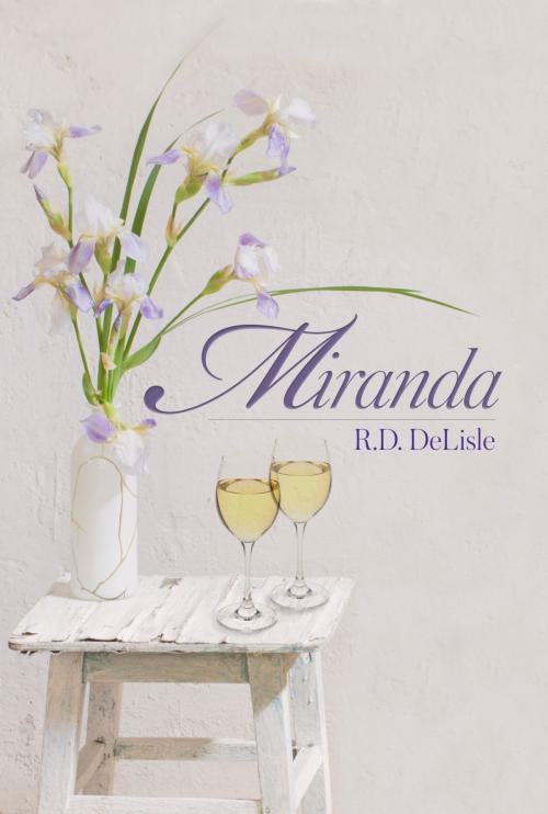 Cover of the book Miranda by R.D. DeLisle, Sapphire Books Publishing