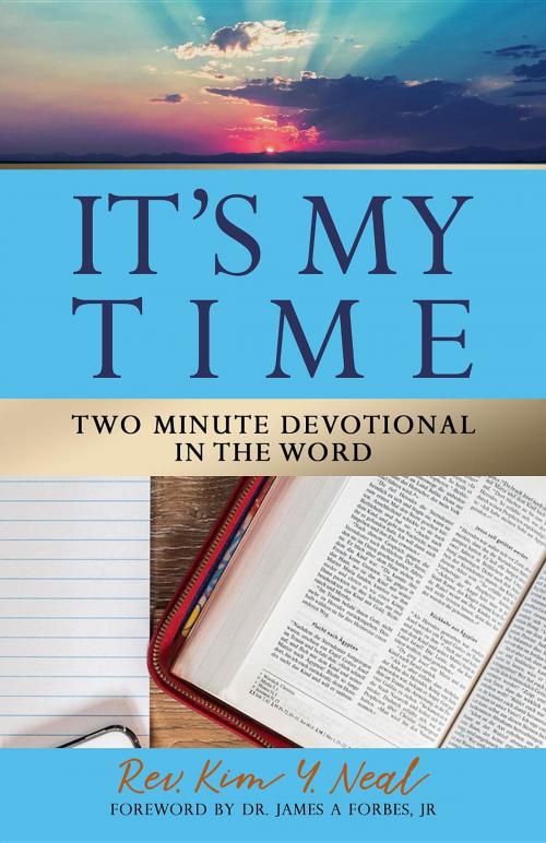 Cover of the book It's My Time by Kim Y Neal, Final Step Publishing LLC