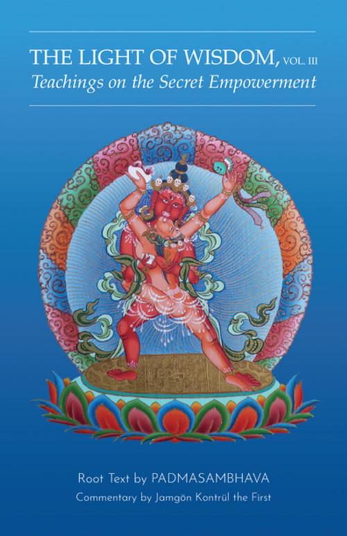 Cover of the book Light of Wisdom, Volume III by Padmasambhava, Rangjung Yeshe Publications