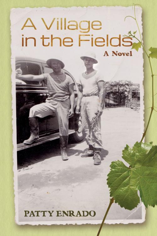 Cover of the book A Village In The Fields, A Novel by Patty Enrado, Eastwind Books of Berkeley