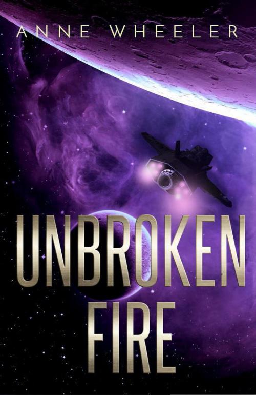 Cover of the book Unbroken Fire by Anne Wheeler, Anne Wheeler