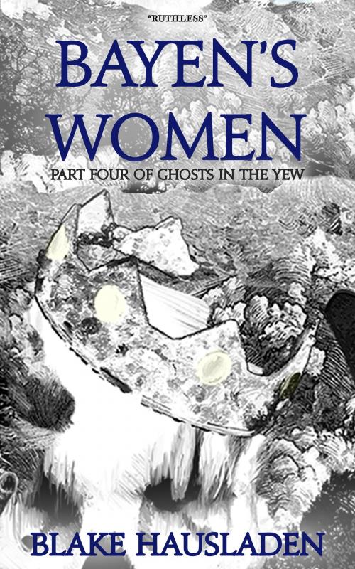 Cover of the book Bayen's Women by Blake Hausladen, Rook Creek Books