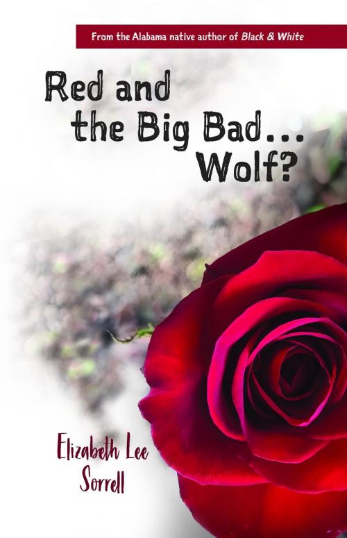 Cover of the book Red and the Big Bad... Wolf? by Elizabeth Lee Sorrell, Yarbrough House Publishing