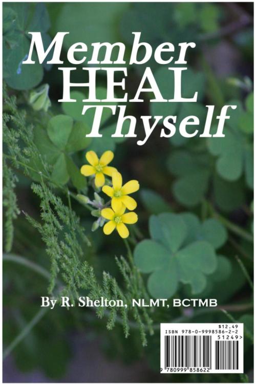 Cover of the book Member Heal Thyself by R. Shelton, Vallomay, Shelton Wellness Center, LLC