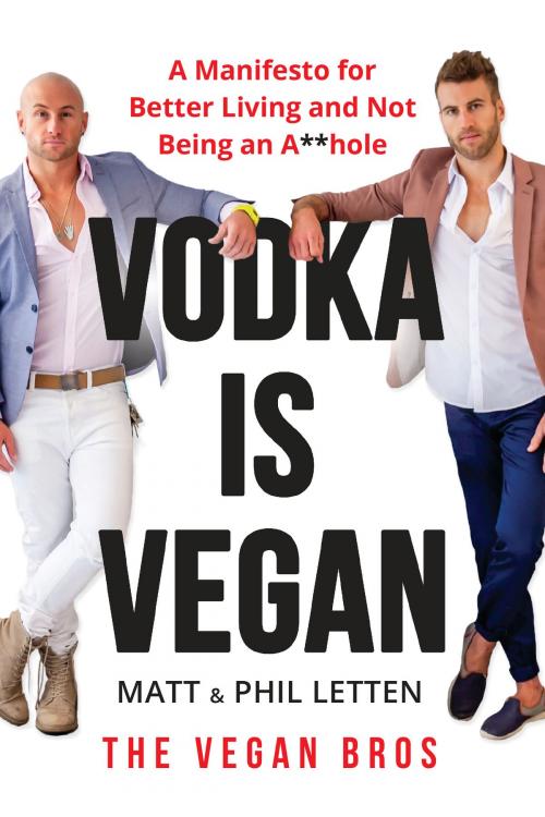 Cover of the book Vodka Is Vegan by Matt Letten, Phil Letten, Penguin Publishing Group