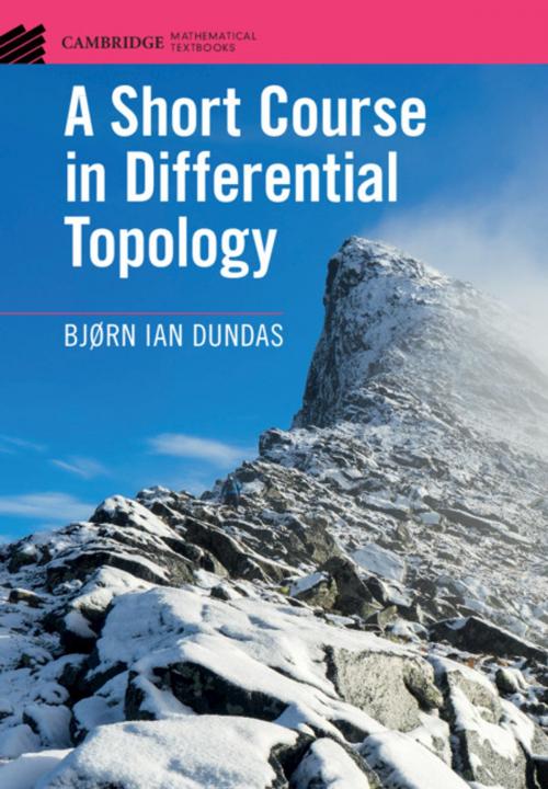 Cover of the book A Short Course in Differential Topology by Bjørn Ian Dundas, Cambridge University Press