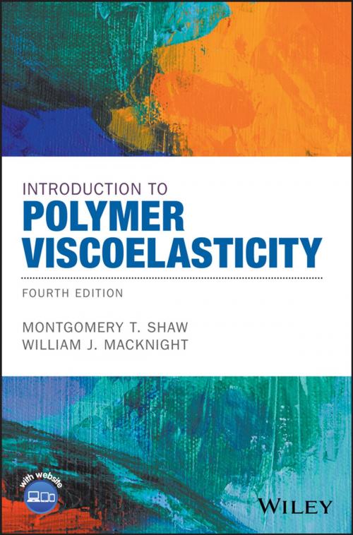 Cover of the book Introduction to Polymer Viscoelasticity by Montgomery T. Shaw, William J. MacKnight, Wiley