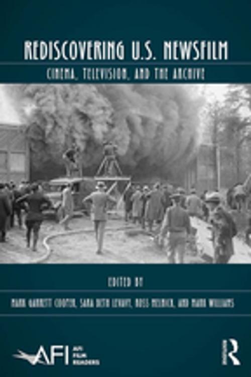 Cover of the book Rediscovering U.S. Newsfilm by , Taylor and Francis