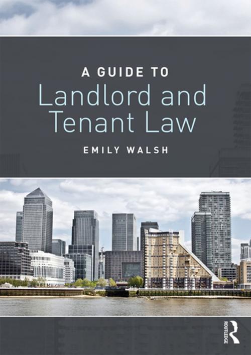 Cover of the book A Guide to Landlord and Tenant Law by Emily Walsh, CRC Press