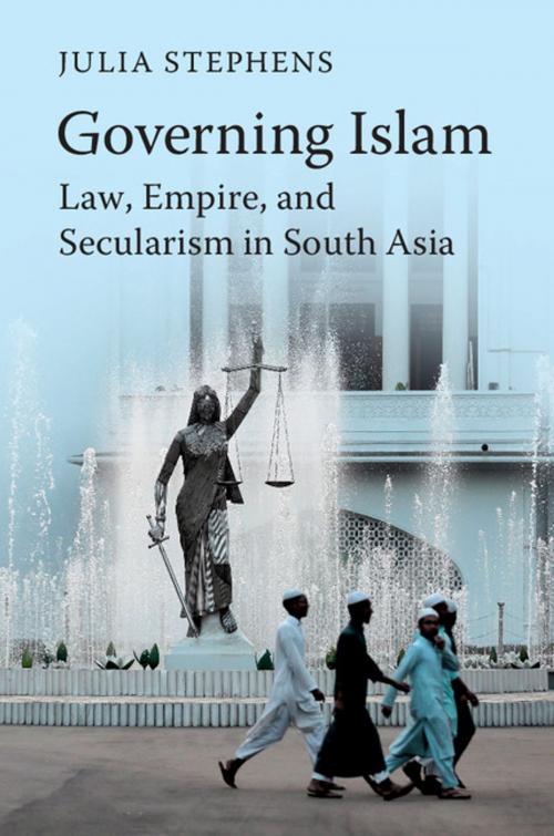 Cover of the book Governing Islam by Julia Stephens, Cambridge University Press