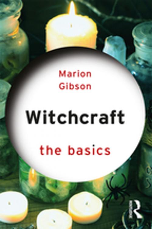 Cover of the book Witchcraft: The Basics by Marion Gibson, Taylor and Francis