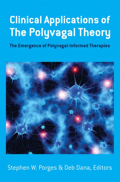 Cover of the book Clinical Applications of the Polyvagal Theory: The Emergence of Polyvagal-Informed Therapies (Norton Series on Interpersonal Neurobiology) by Stephen W. Porges, Deb A. Dana, W. W. Norton & Company
