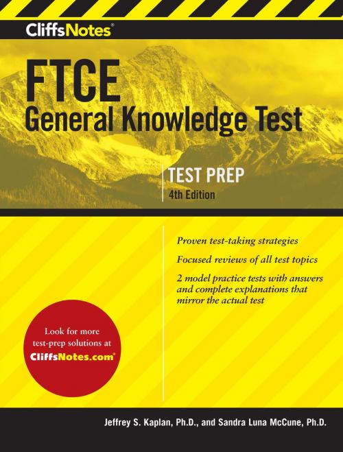 Cover of the book CliffsNotes FTCE General Knowledge Test 4th Edition by Jeffrey S. Kaplan, Sandra Luna McCune, PhD, HMH Books