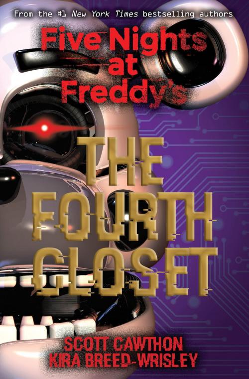 Cover of the book The Fourth Closet (Five Nights at Freddy's) by Scott Cawthon, Kira Breed-Wrisley, Scholastic Inc.