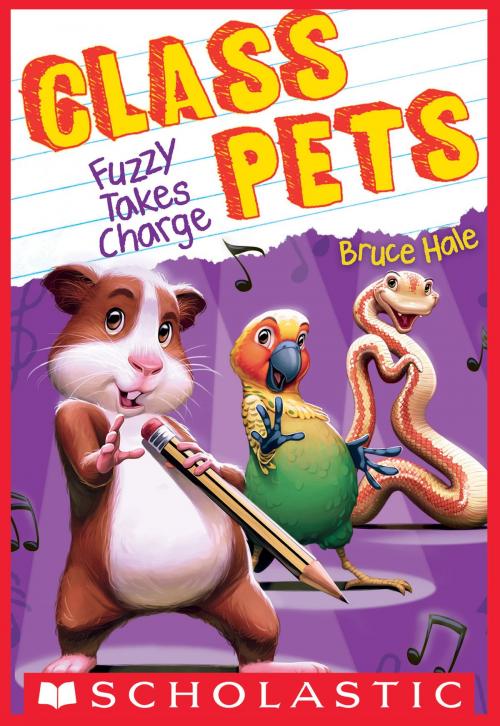 Cover of the book Fuzzy Takes Charge (Class Pets #2) by Bruce Hale, Scholastic Inc.