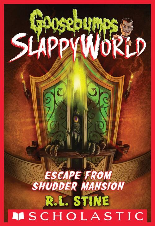Cover of the book Escape From Shudder Mansion (Goosebumps SlappyWorld #5) by R. L. Stine, Scholastic Inc.