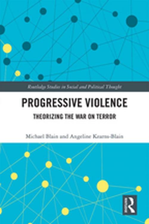Cover of the book Progressive Violence by Michael Blain, Angeline Kearns-Blain, Taylor and Francis