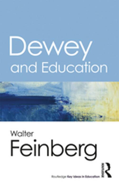 Cover of the book Dewey and Education by Walter Feinberg, Taylor and Francis