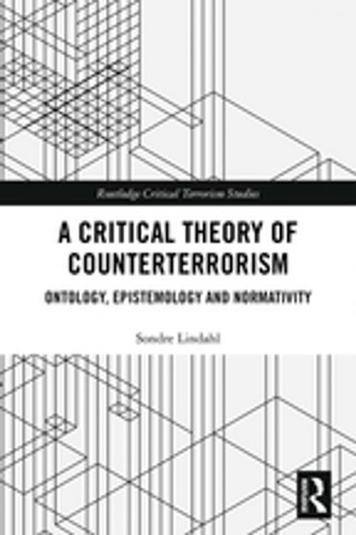 Cover of the book A Critical Theory of Counterterrorism by Sondre Lindahl, Taylor and Francis