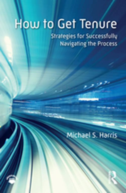 Cover of the book How to Get Tenure by Michael S. Harris, Taylor and Francis