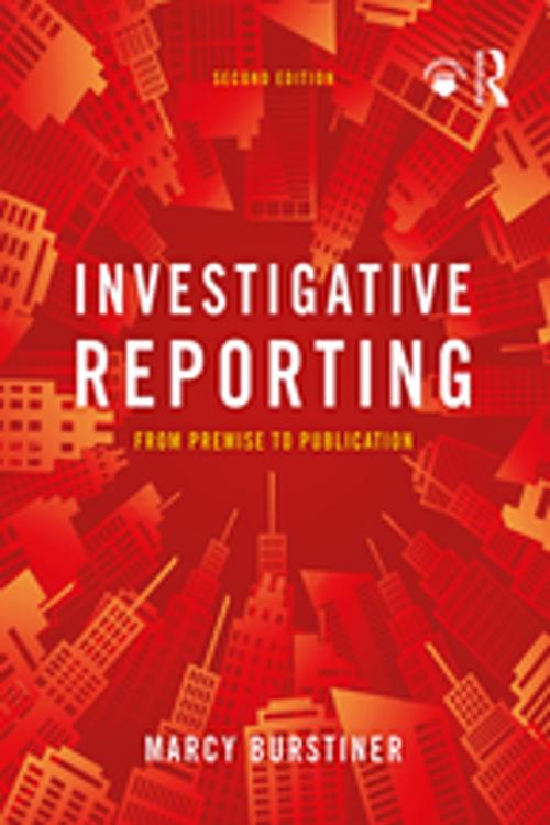 Cover of the book Investigative Reporting by Marcy Burstiner, Taylor and Francis