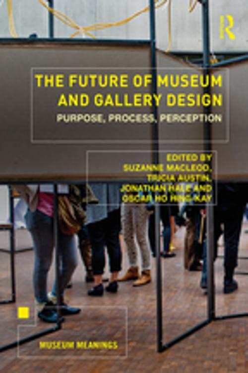Cover of the book The Future of Museum and Gallery Design by , Taylor and Francis
