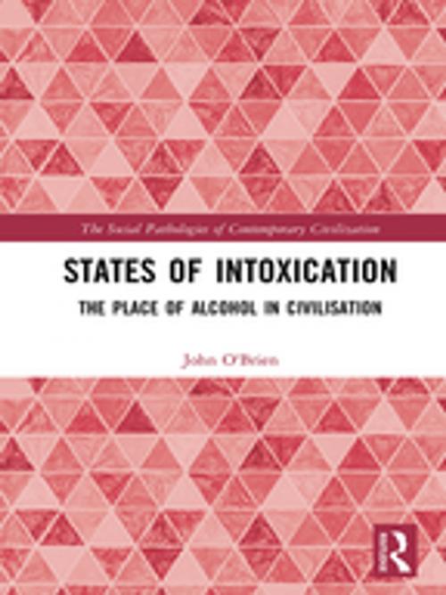 Cover of the book States of Intoxication by John O'Brien, Taylor and Francis