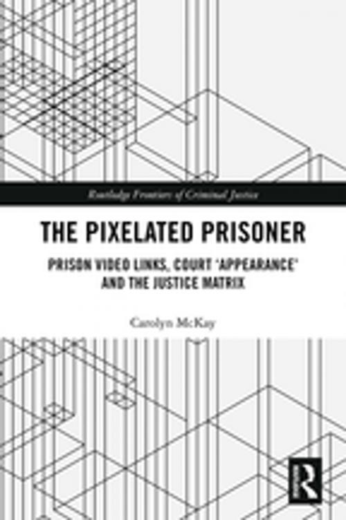 Cover of the book The Pixelated Prisoner by Carolyn McKay, Taylor and Francis