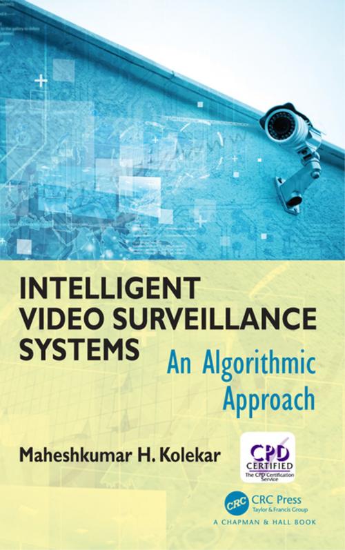 Cover of the book Intelligent Video Surveillance Systems by Maheshkumar H Kolekar, CRC Press