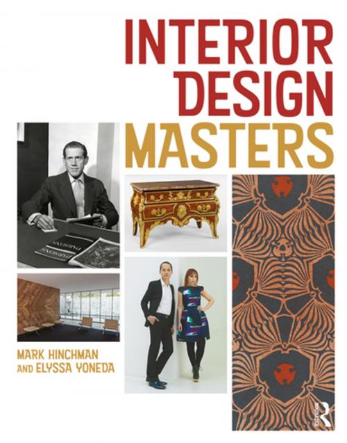 Cover of the book Interior Design Masters by Mark Hinchman, Elyssa Yoneda, Taylor and Francis