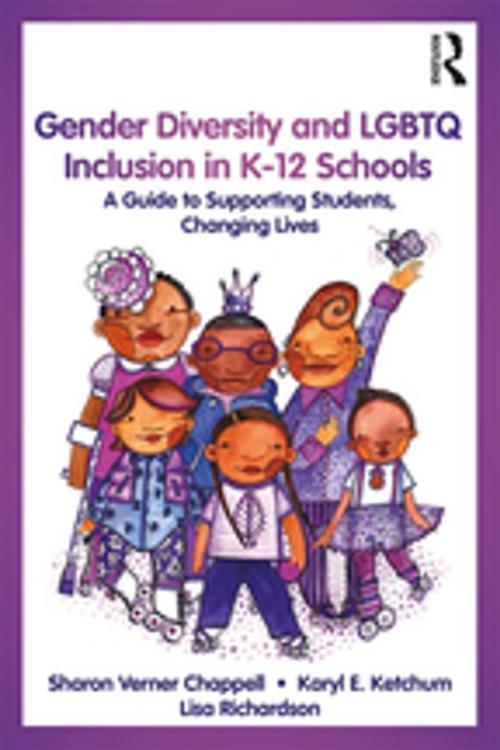 Cover of the book Gender Diversity and LGBTQ Inclusion in K-12 Schools by Sharon Verner Chappell, Karyl E. Ketchum, Lisa Richardson, Taylor and Francis