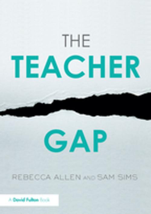 Cover of the book The Teacher Gap by Rebecca Allen, Sam Sims, Taylor and Francis