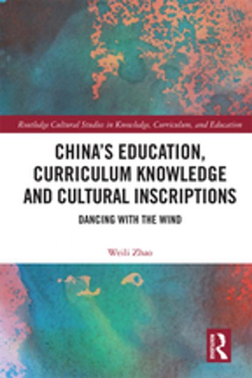 Cover of the book China’s Education, Curriculum Knowledge and Cultural Inscriptions by Weili Zhao, Taylor and Francis