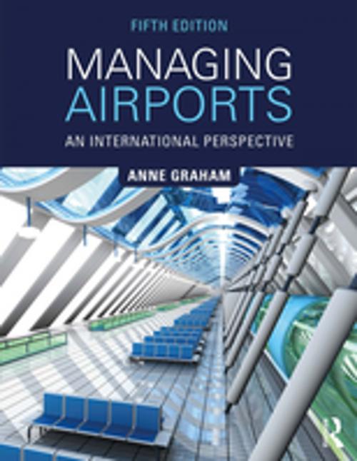 Cover of the book Managing Airports by Anne Graham, Taylor and Francis