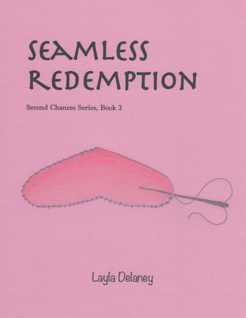 Cover of the book Seamless Redemption - Second Chances Series, Book 3 by Layla Delaney, Lulu.com
