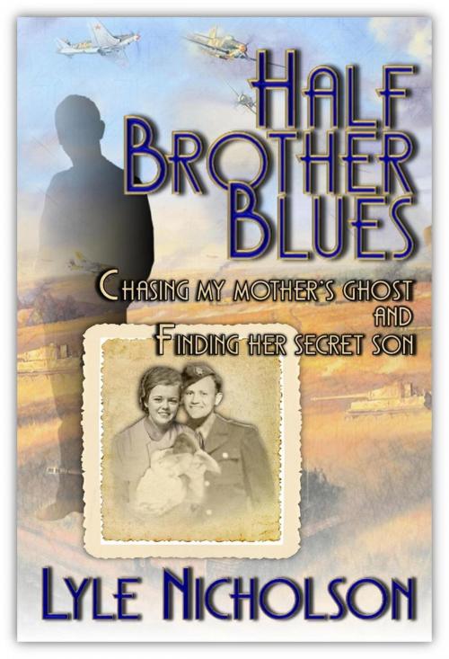 Cover of the book Half Brother Blues by Lyle Nicholson, Lyle Nicholson