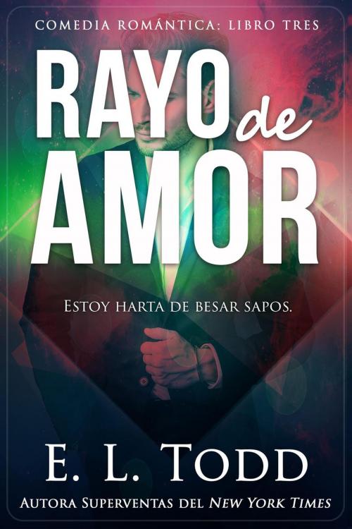 Cover of the book Rayo de amor by E. L. Todd, E. L. Todd