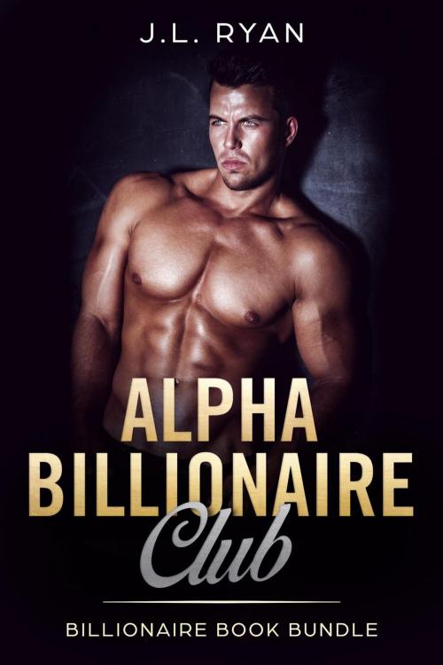 Cover of the book Alpha Billionaire Club by J.L. Ryan, J.L. Ryan